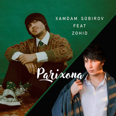 Песня Хамдам Собиров & Zohid – Parixona