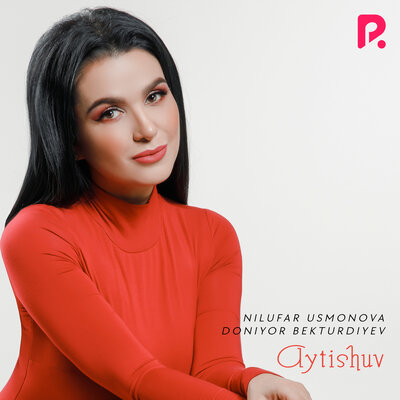 Песня Нилуфар Усмонова & Дониёр Бектурдиев – Aytishuv