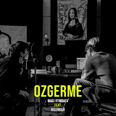 Песня Madi Rymbaev & kilemger – Ozgerme