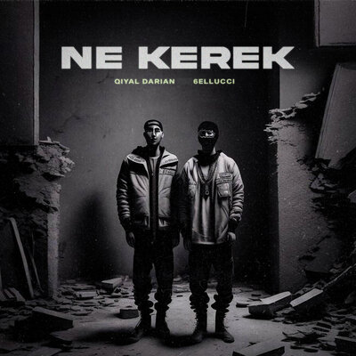 Песня QIYAL Darian & 6ellucci – Ne Kerek
