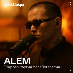 Песня Alem – Oılap senі taptym men (Yeski Taspa)