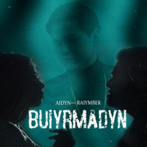 Песня Aidyn feat Raiymbek – Buiyrmadyn