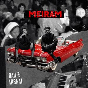 Песня Dau, Arshat – Meiram