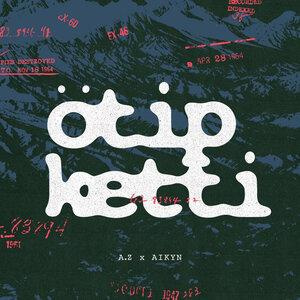 Песня A.Z., Айқын Төлепберген – Ötip ketti