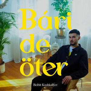 Песня Бейбіт Кушкалиев – Bári de öter