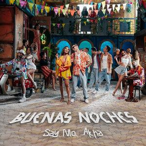 Песня Say Mo, AKHA – Buenas Noches