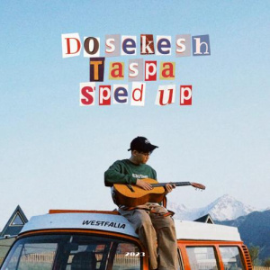Песня Dosekesh – Taspa (Sped Up)