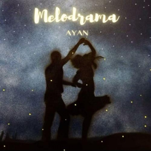 Песня AYAN – Melodrama