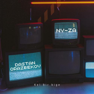Песня NY-ZA, Дастан Оразбеков – Kel bir bige