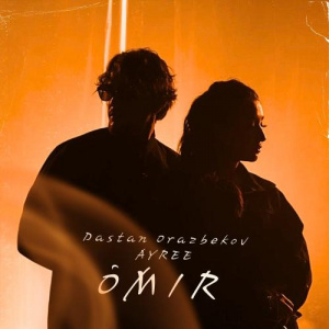 Песня Дастан Оразбеков, AYREE – Ómir