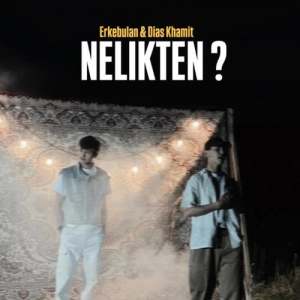 Песня Erkebulan & Dias KHAMIT – Nelikten