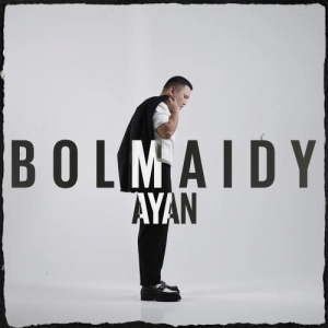 Песня AYAN – Bolmaidy