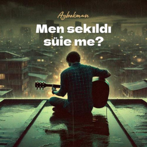 Песня Aybekman – Men sekıldı süie me