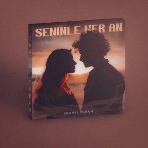 Песня Zhamil Turan – Seninle her an