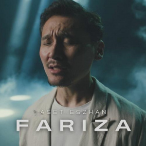 Песня Aset Eszhan – FARIZA