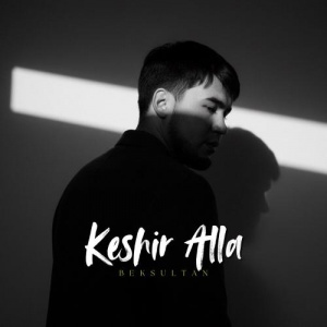 Песня Beksultan – Keshir Alla